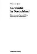 Cover of: Sorabistik in Deutschland: eine wissenschaftsgeschichtliche Bilanz aus fünf Jahrhunderten