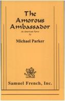 Cover of: The amorous ambassador: an American farce