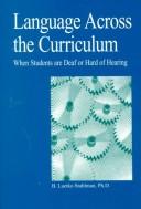 Cover of: Language across the curriculum: when students are deaf or hard of hearing