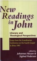 Cover of: New readings in John: literary and theological perspectives : essays from the Scandinavian Conference on the fourth Gospel Århus 1997