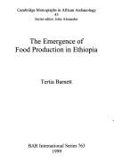 Cover of: The emergence of food production in Ethiopia | Tertia Barnett