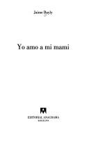 Cover of: Yo amo a mi mami by Jaime Bayly