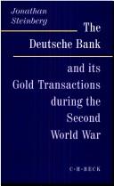 Cover of: The Deutsche Bank and its gold transactions during the Second World War by Jonathan Steinberg