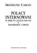 Cover of: Polacy internowani w ZSRR w latach 1944-1947: transporty i obozy