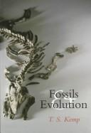 Cover of: Fossils and evolution by T. S. Kemp