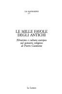 Cover of: Le mille favole degli antichi: ebraismo e cultura europea nel pensiero religioso di Pietro Giannone