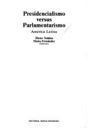 Cover of: Presidencialismo versus parlamentarismo, América Latina