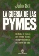 Cover of: La guerra de las PYMES by Julio Sol
