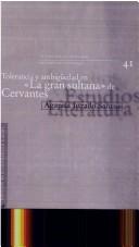 Tolerancia y ambiguedad en "La gran sultana" de Cervantes by Agapita Jurado Santos