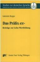 Cover of: Das Präfix ex-: Beiträge zur Lehn-Wortbildung