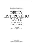 Dějiny cisterckého řádu v Čechách, 1142-1420 by Kateřina Charvátová