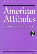 Cover of: American attitudes: who thinks what about the issues that shape our lives