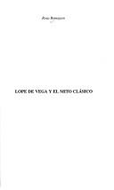 Cover of: Lope de Vega y el mito clásico by Rosa Romojaro