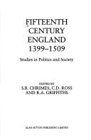 Cover of: Fifteenth century England, 1399-1509 by edited by S.B. Chrimes, C.D. Ross and R.A. Griffiths.