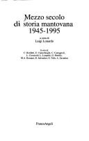 Cover of: Mezzo secolo di storia mantovana, 1945- 1995
