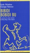 Cover of: Bibidi bobidi bu: la musica nei cartoni animati da Betty Boop a Peter Gabriel