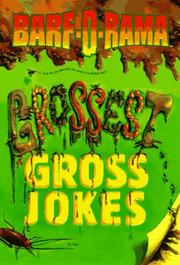 Cover of: Grossest Gross Jokes (Barf-O-Rama)