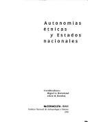 Cover of: Autonomías étnicas y estados nacionales by coordinadores, Miguel A. Bartolomé, Alicia M. Barabas.