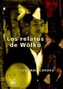 Cover of: Los relatos de wölkö by Edgardo J. Cordeu