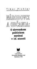 Cover of: Národovci a občania: o slovenskom politickom myslení v 19. storočí