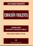 Cover of: Emoción violenta: interrelaciones, psiquiátrico-psicológico-jurídicas