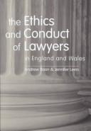 Cover of: The ethics and conduct of lawyers in England and Wales by Andrew Boon