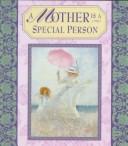 Cover of: A mother is a special person