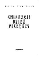 Emigracji dzień pierwszy by Maria Lewińska