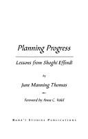 Cover of: Planning progress : lessons from Shoghi Effendi by June Manning Thomas
