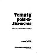 Cover of: Tematy polsko-litewskie: historia, literatura, edukacja