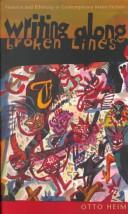 Cover of: Writing along broken lines: violence and ethnicity in contemporary Māori fiction