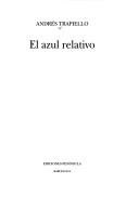 Cover of: El azul relativo by Andrés Trapiello