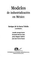 Cover of: Modelos de industrialización en México
