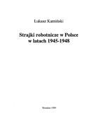 Cover of: Strajki robotnicze w Polsce w latach 1945-1948