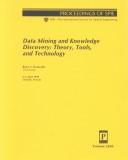 Cover of: Data mining and knowledge discovery: theory, tools, and technology : 5-6 April 1999, Orlando, Florida