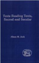 Texts reading texts, sacred and secular by Alison M. Jack