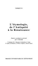Cover of: L' étymologie, de l'antiquité à la Renaissance