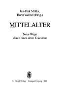 Cover of: Mittelalter: neue Wege durch einen alten Kontinent