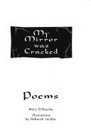 Cover of: My mirror was cracked: poems