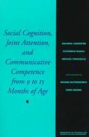 Cover of: Social cognition, joint attention, and communicative competence from 9 to 15 months of age