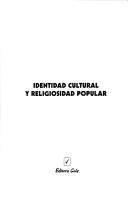 Cover of: Identidad cultural y religiosidad popular