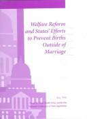 Cover of: Welfare reform and states' efforts to prevent births outside of marriage