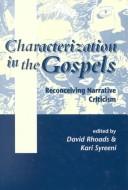 Cover of: Characterization in the Gospels by edited by David Rhoads and Kari Syreeni.