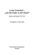 Cover of: Louise Gottsched, "mit der Feder in der Hand": Briefe aus den Jahren 1730-1762