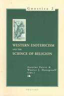 Cover of: Western esotericism and the science of religion: selected papers presented at the 17th Congress of the International Association for the History of Religions, Mexico City, 1995