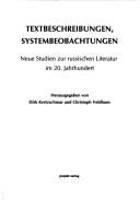 Cover of: Textbeschreibungen, Systembeobachtungen: neue Studien zur russischen Literatur im 20. Jahrhundert