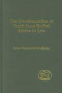 Cover of: The transformation of Torah from scribal advice to law | Anne Fitzpatrick-McKinley
