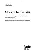Cover of: Moralische Identität: literarische Lebensgeschichten als Medium ethischer Reflexion : mit einer Interpretation der Jahrestage von Uwe Johnson