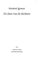 Cover of: De dans van de dochters by Elizabeth Termeer