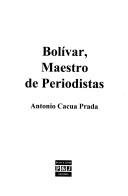 Cover of: Bolívar, maestro de periodistas